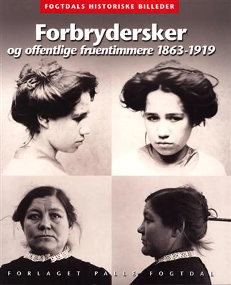 Forbrydersker og offentlige fruentimmere 1863-1919 af Anne Cornelius