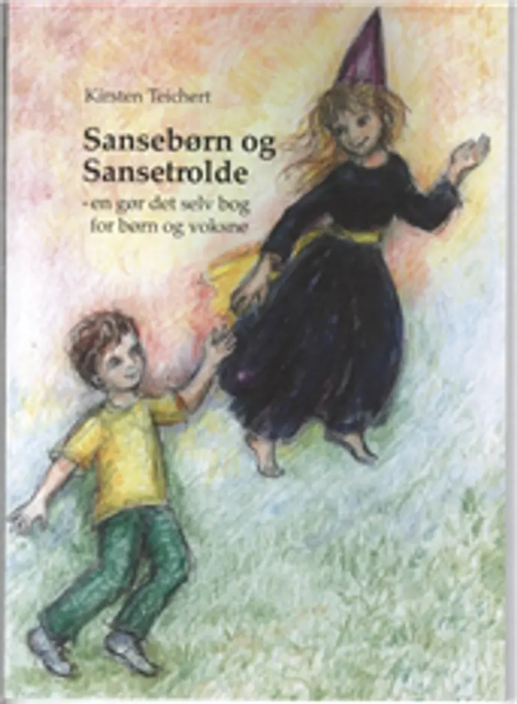 Sansetrolde og sansebørn af Kirsten Teichert