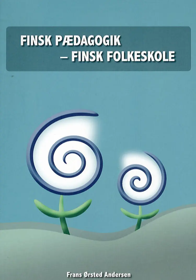 Finsk pædagogik - finsk folkeskole af Frans Østed Andersen