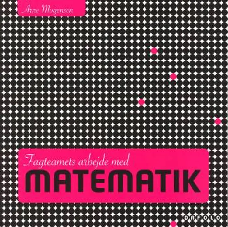 Fagteamets arbejde med matematik af Arne Mogensen