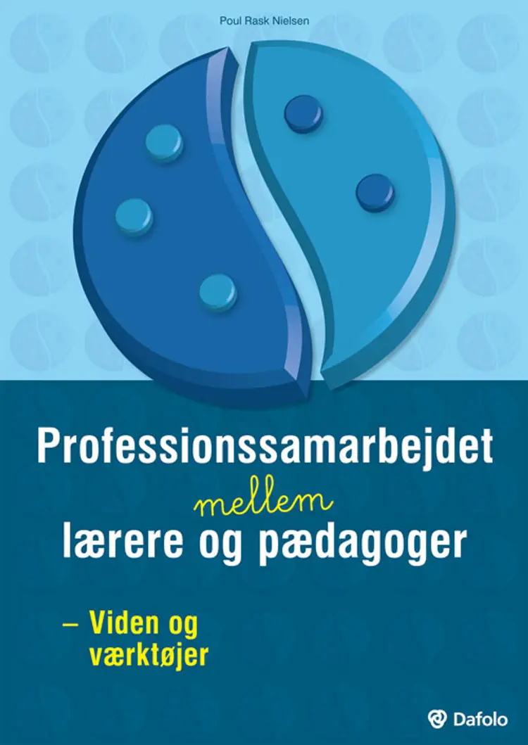 Professionssamarbejdet mellem lærere og pædagoger af Poul Rask Nielsen
