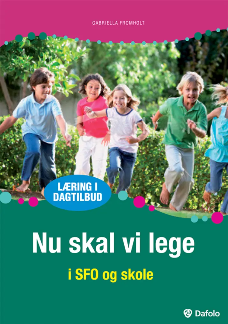 Nu skal vi lege - i SFO og skole af Gabriella Fromholt