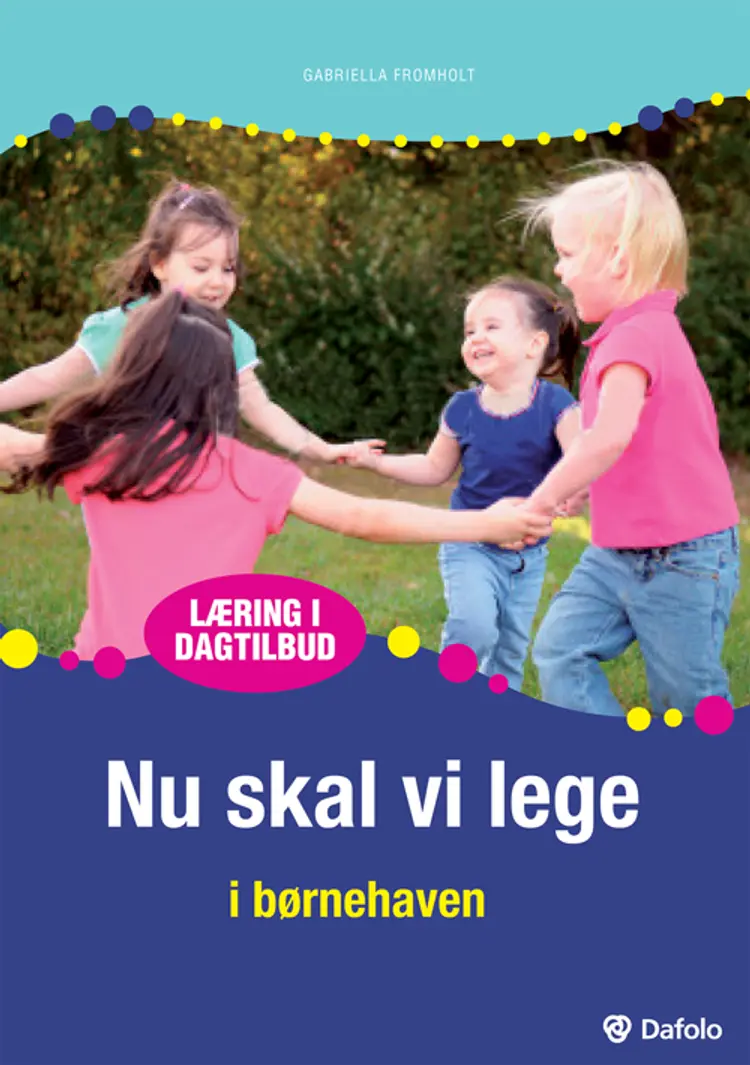 Nu skal vi lege - i børnehaven af Gabriella Fromholt