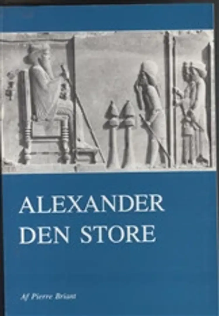 Alexander den Store af Pierre Briant