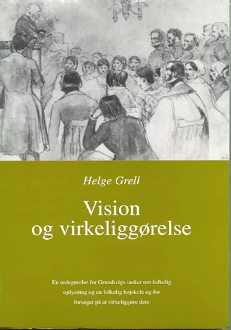Vision og virkeliggørelse af Helge Grell