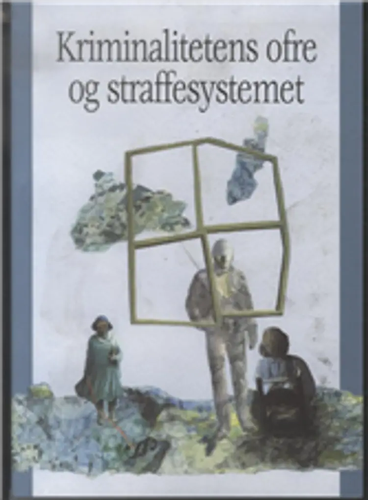 Kriminalitetens ofre og straffesystemet af .