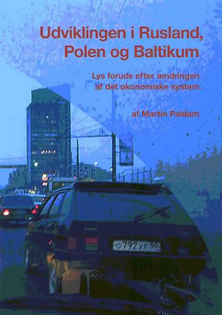 Udviklingen i Rusland, Polen og Baltikum af Martin Paldam
