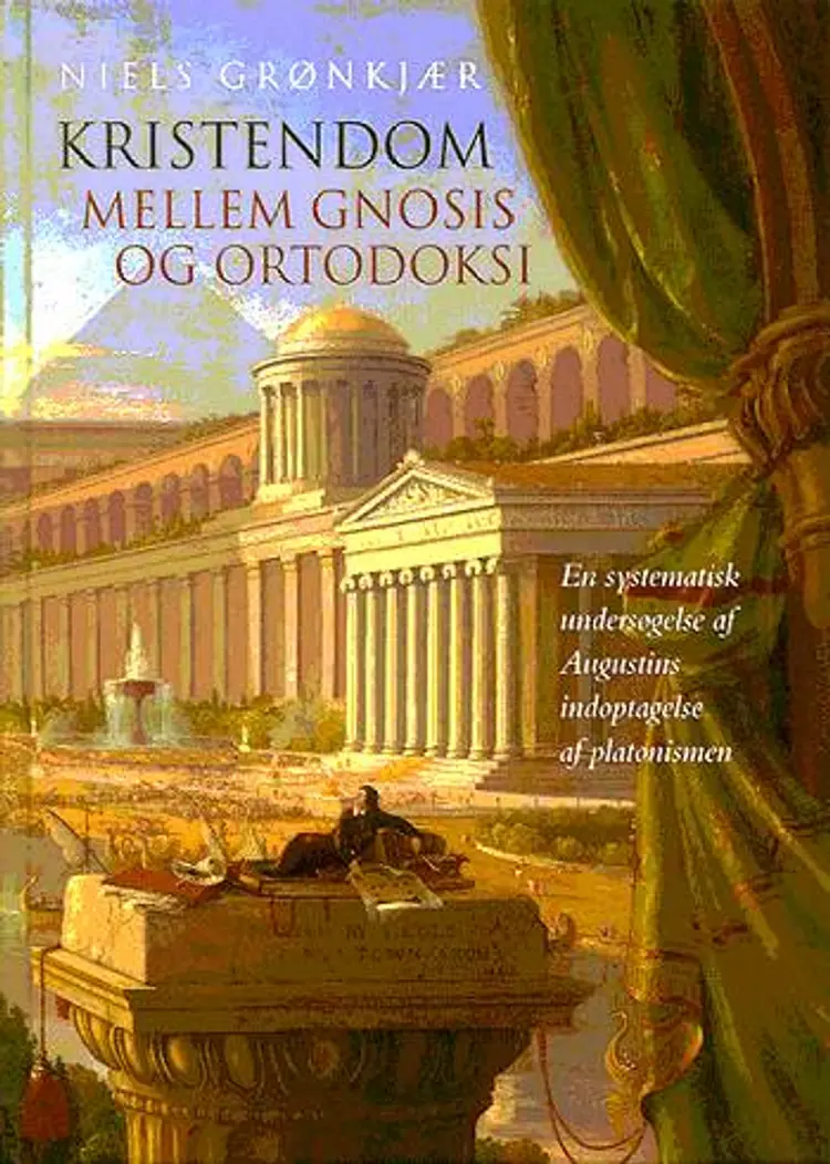 Kristendom mellem gnosis og ortodoksi af Niels Grønkjær