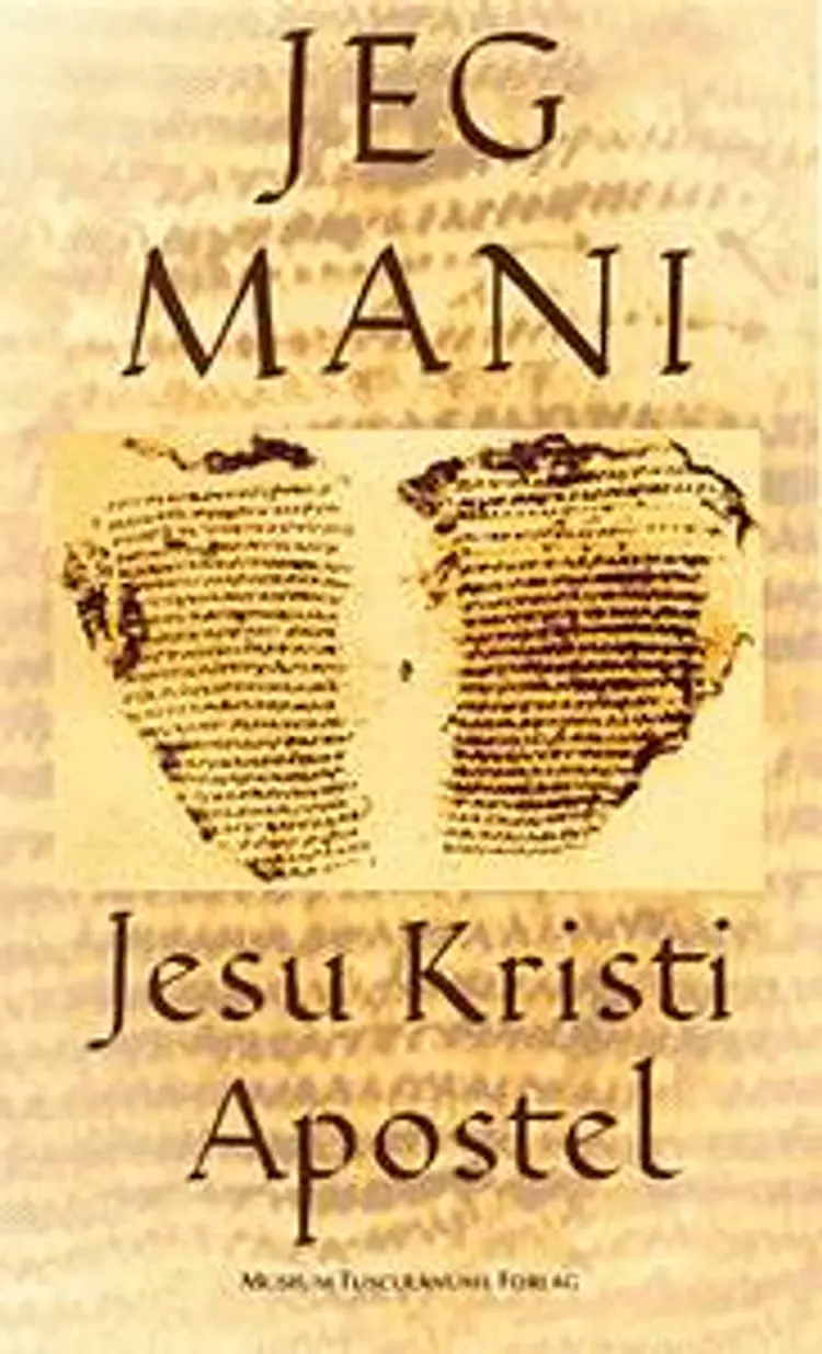 Jeg, Mani - Jesu Kristi apostel af Mani
