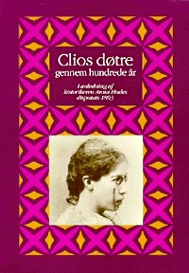 Clios døtre gennem hundrede år af Bente Rosenbeck