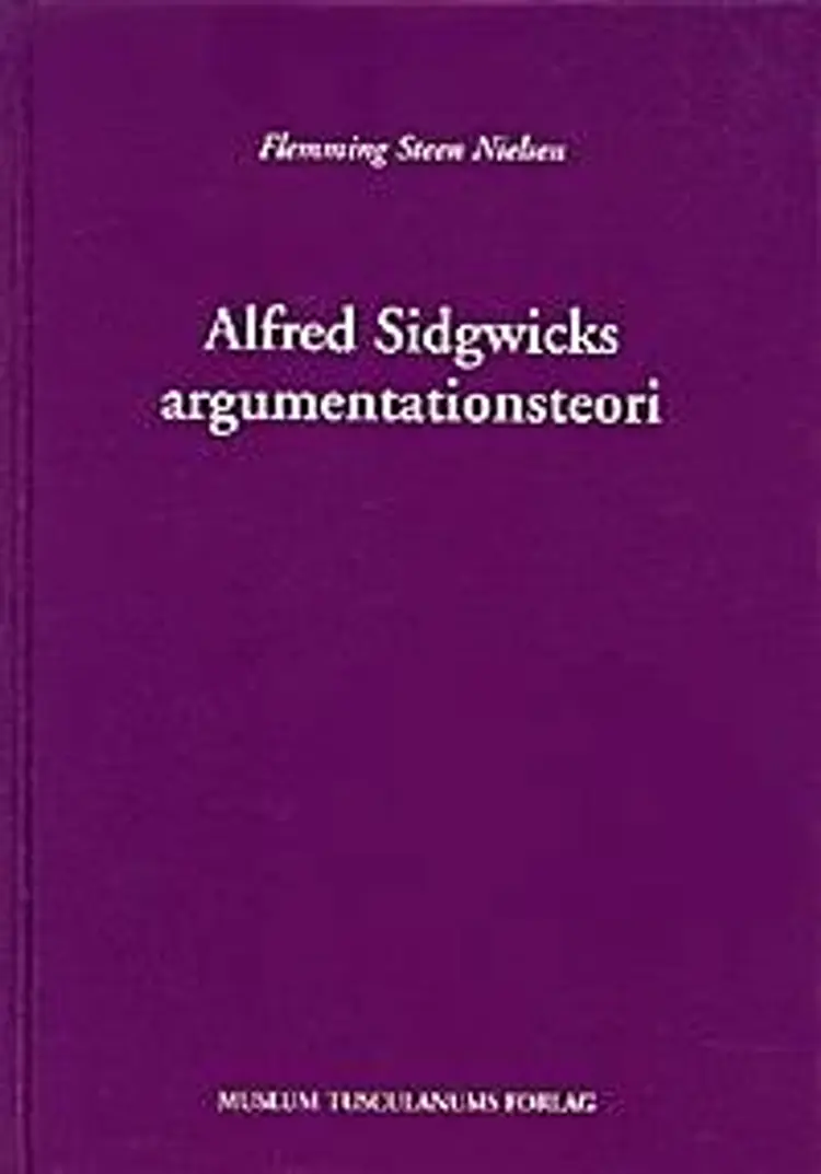 Alfred Sidgwicks argumentationsteori af Flemming Steen Nielsen