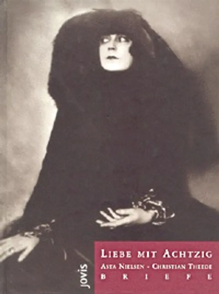 Liebe mit Achtzig. Asta Nielsen-Christian Theede: Briefe 1964-1970 af Allan O. Hagedorff