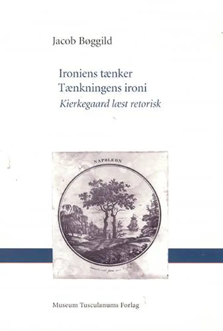 Ironiens tænker - tænkningens ironi af Jacob Bøggild