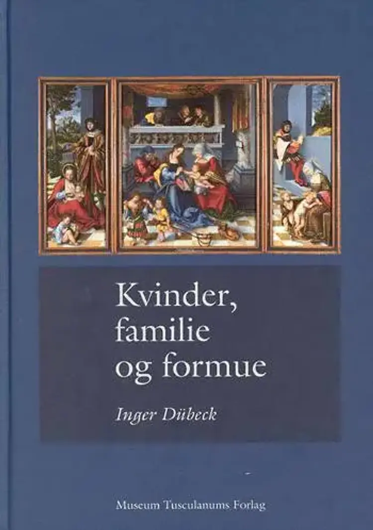 Kvinder, familie og formue af Dübeck Inger