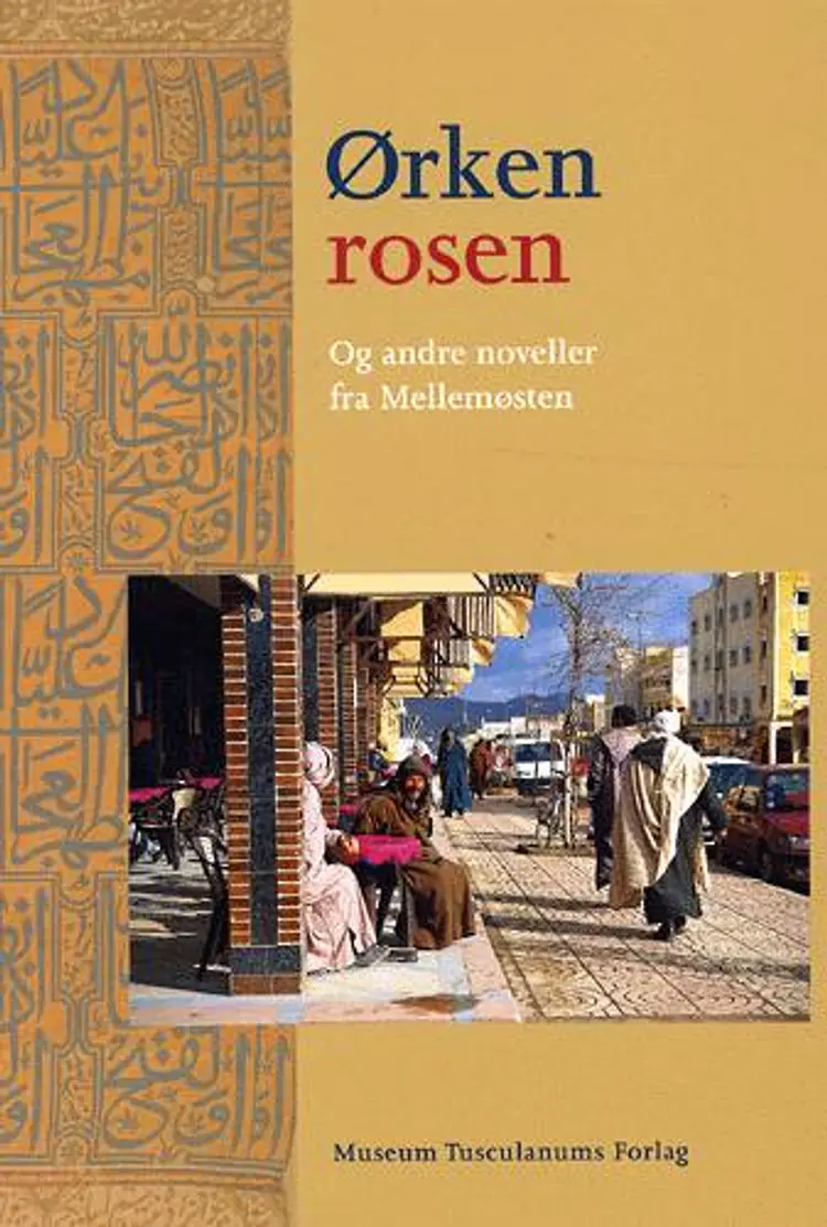 Ørkenrosen og andre noveller fra Mellemøsten