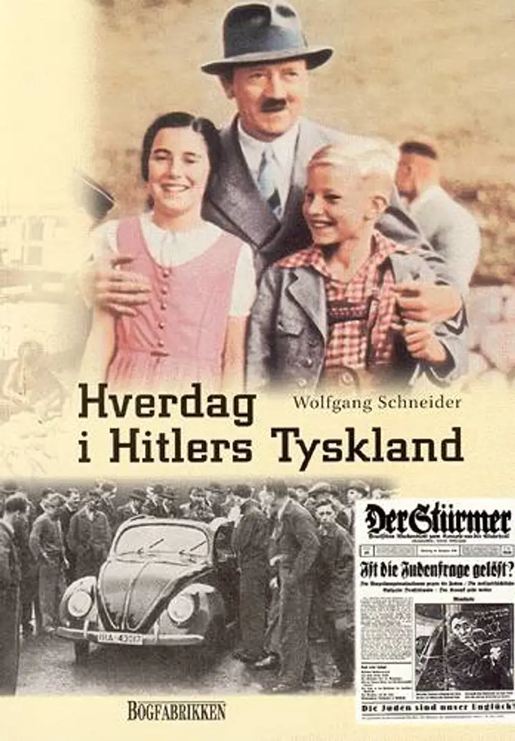 Hverdag i Hitlers Tyskland af Wolfgang Schneider