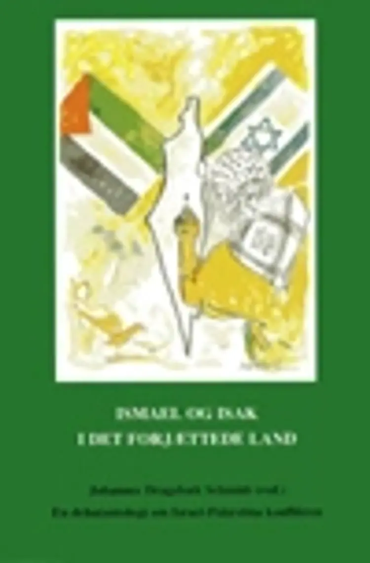 Ismael og Isak i det forjættede land af Johannes Dragsbæk Schmidt red.