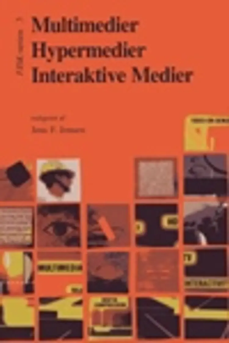 Multimedier, hypermedier, interaktive medier af Jens F. Jensen (red.)