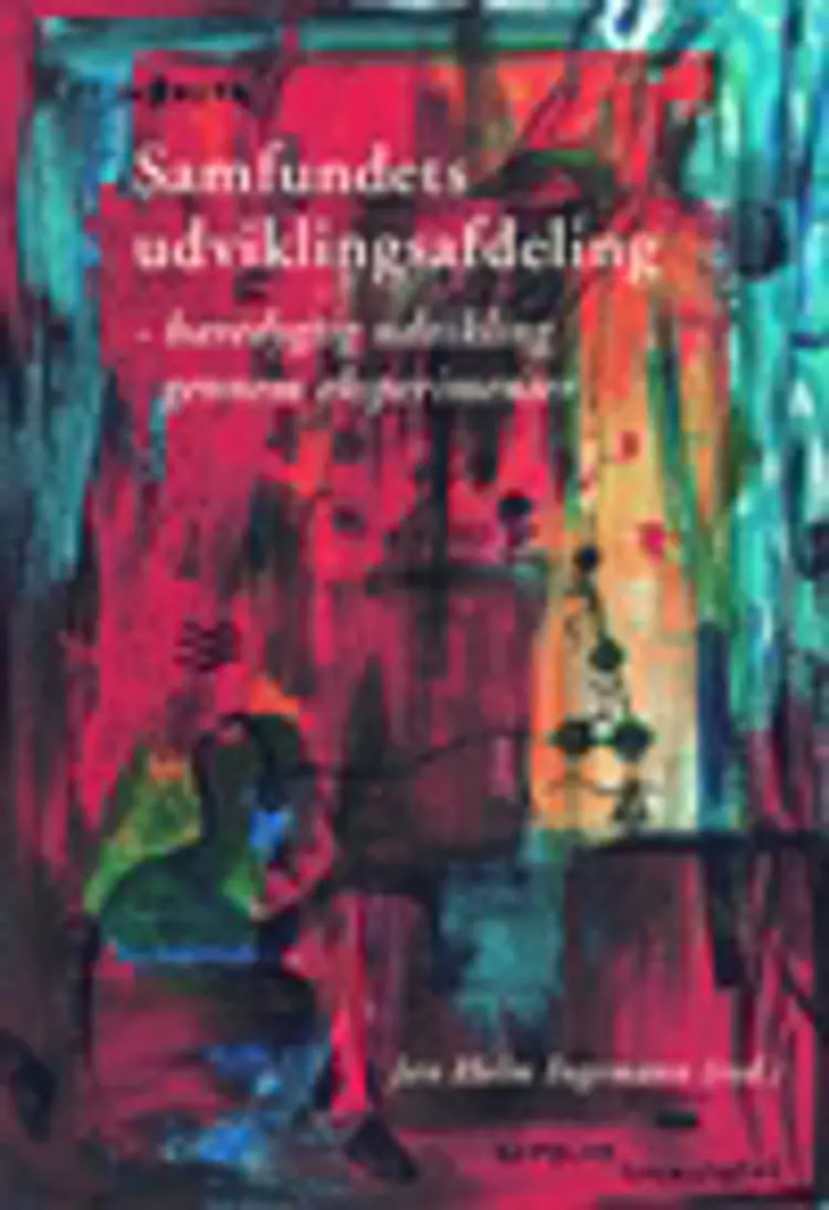 Samfundets udviklingsafdeling - bæredygtig udvikling gennem eksperimenter af Jan Holm Ingemann (red.)