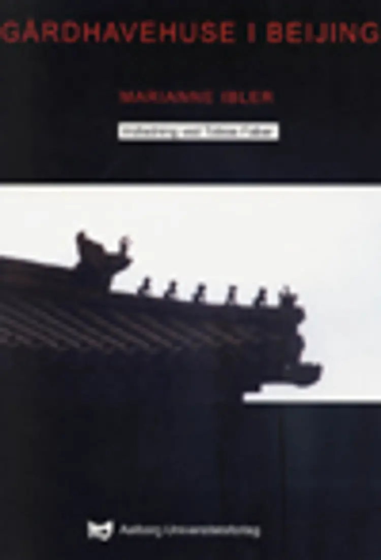 Gårdhavehuse i Beijing af Marianne Ibler