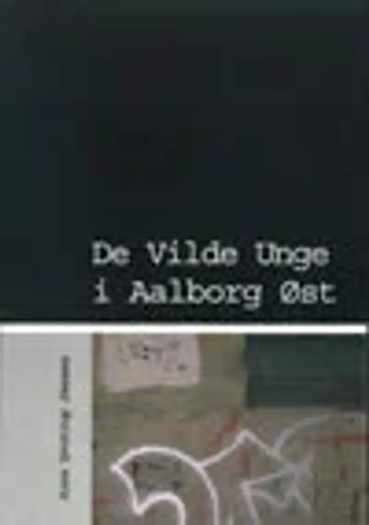 De vilde unge i Aalborg Øst af Sune Qvotrup Jensen