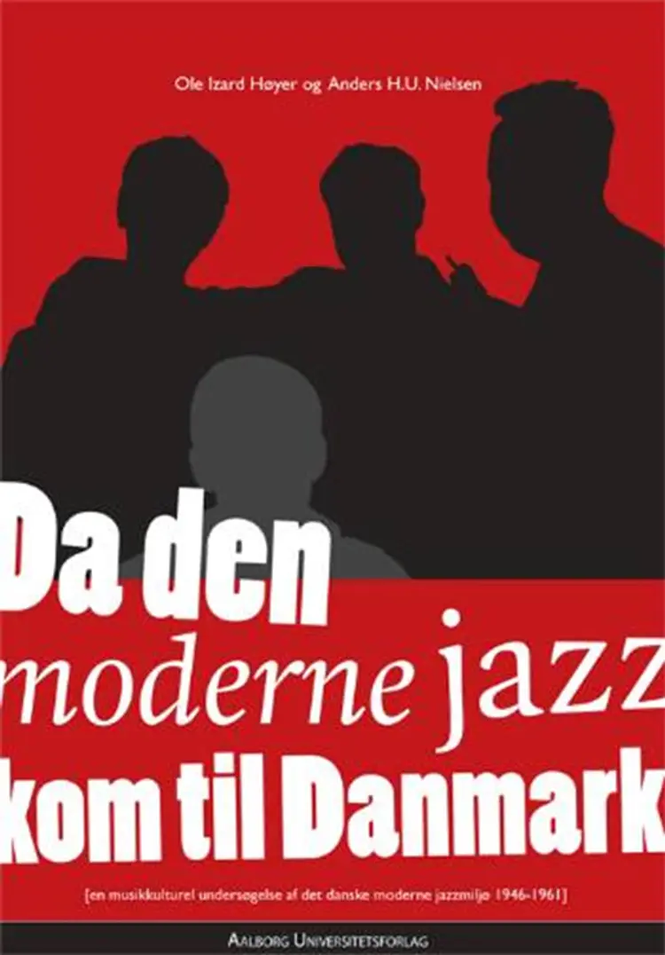 Da den moderne jazz kom til Danmark af Anders H.U. Nielsen