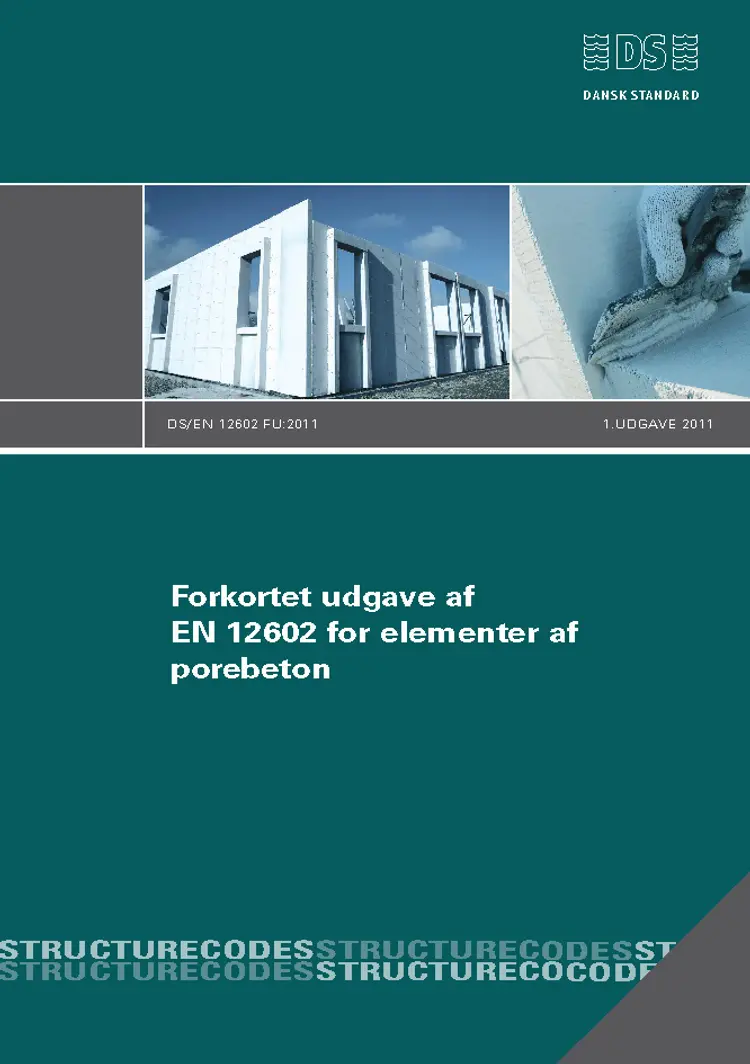 DS/EN 12602 FU - Forkortet udgave af EN 12602 for elementer af porebeton af Mikkel Hvass