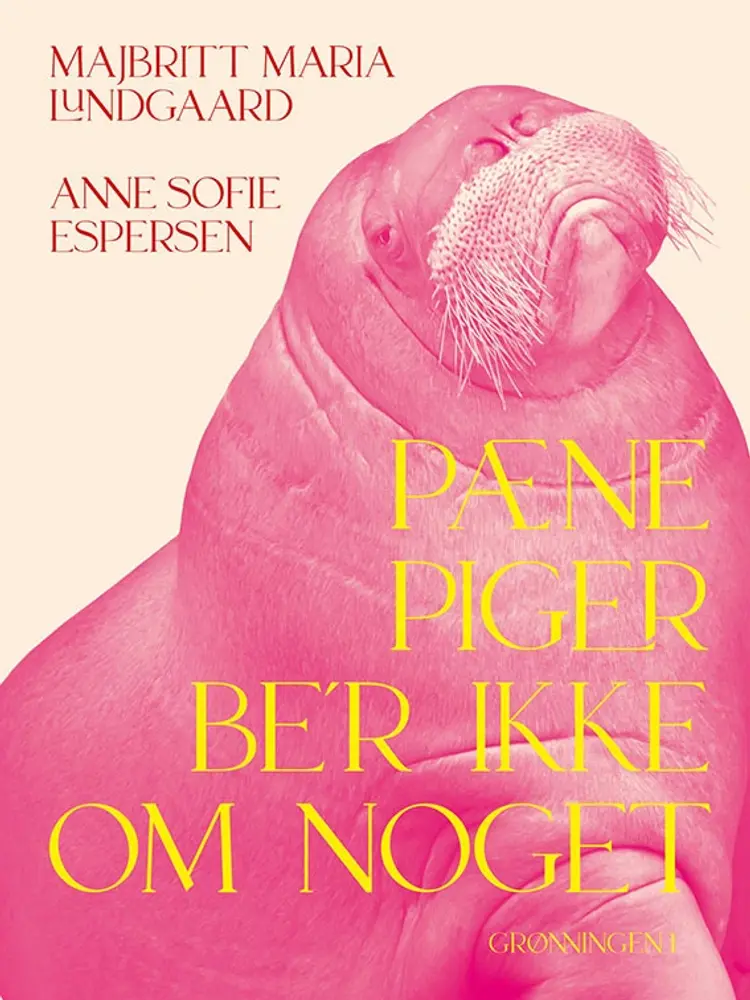 Pæne piger be'r ikke om noget af Majbritt Maria Lundgaard