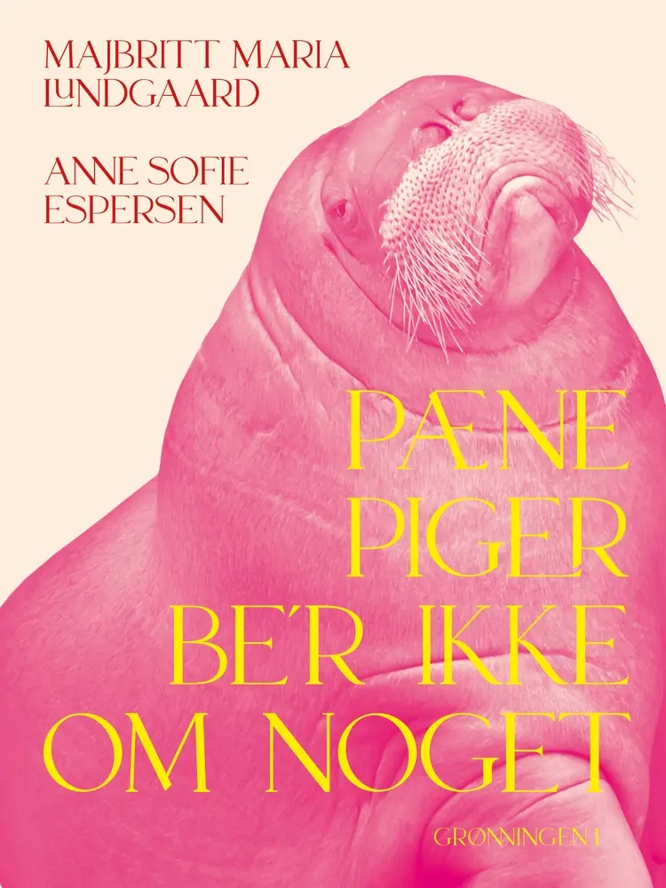 Pæne piger be'r ikke om noget af Majbritt Maria Lundgaard