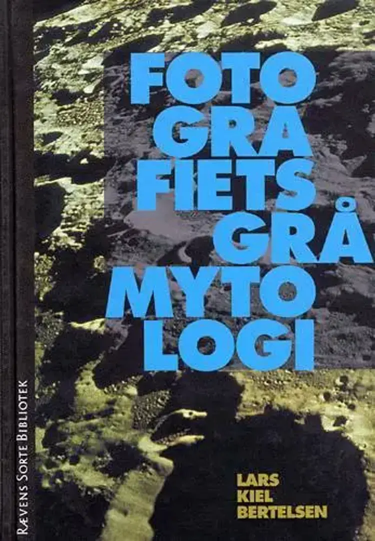 Fotografiets grå mytologi af Lars Kiel Bertelsen