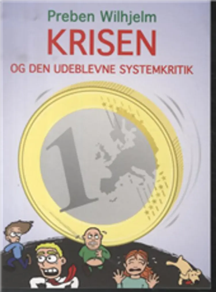 Krisen og den udeblevne systemkritik af Preben Wilhjelm