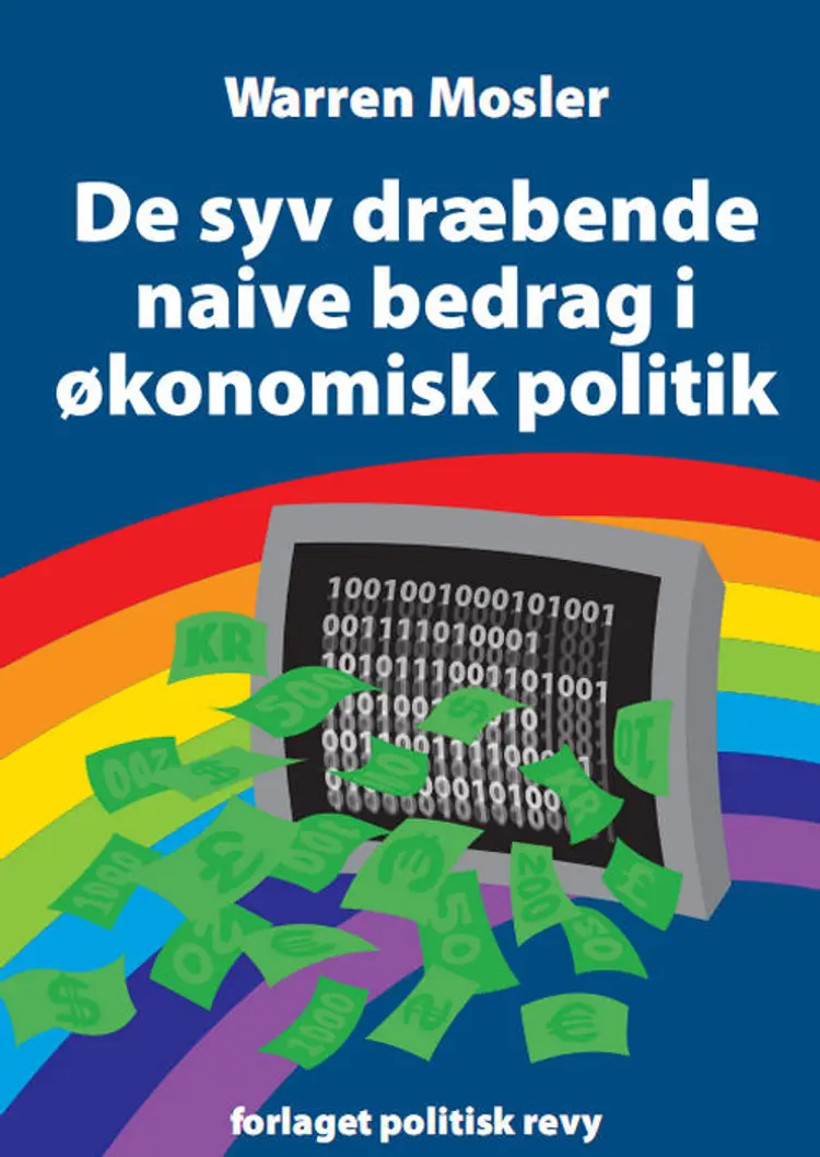 De syv dræbende naive bedrag i økonomisk politik af Warren Mosler