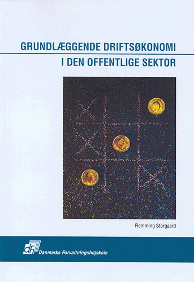 Grundlæggende driftsøkonomi for den offentlige sektor af Flemming Storgaard