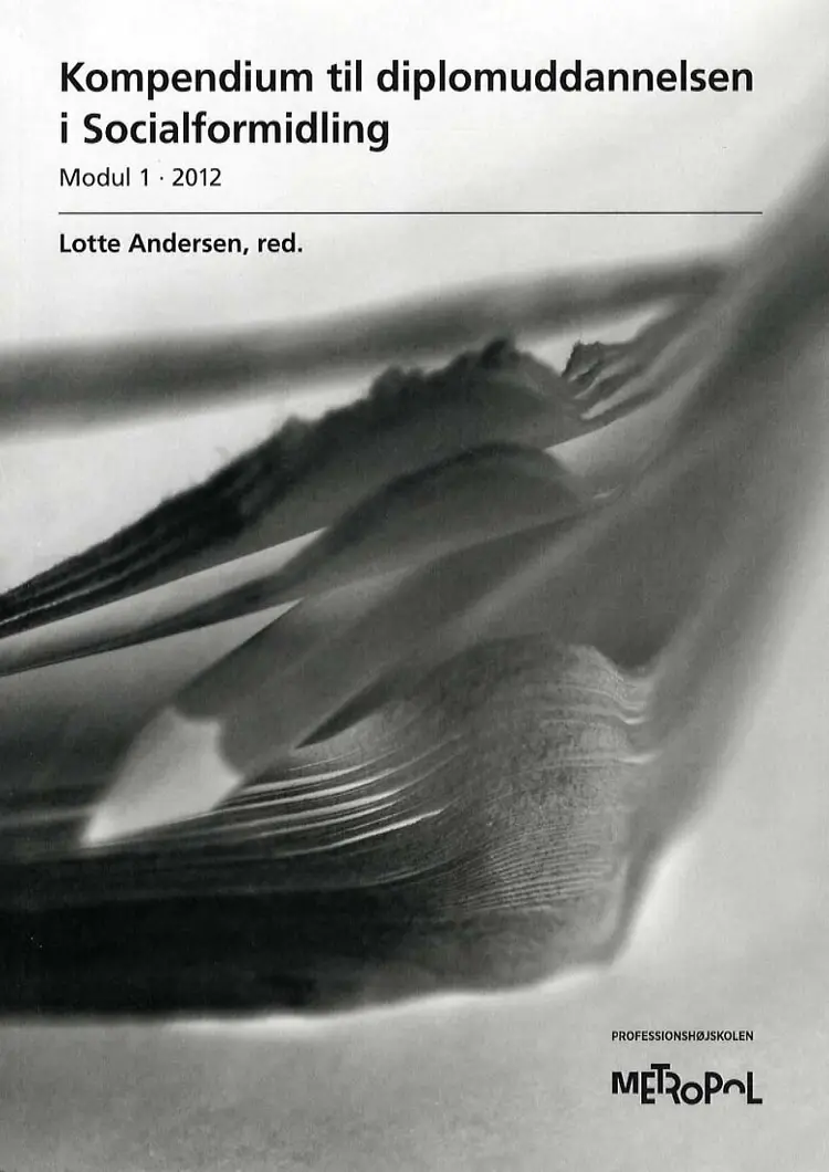 Kompendium til diplomuddannelsen i Socialformidling, Modul 1 af Lotte Andersen