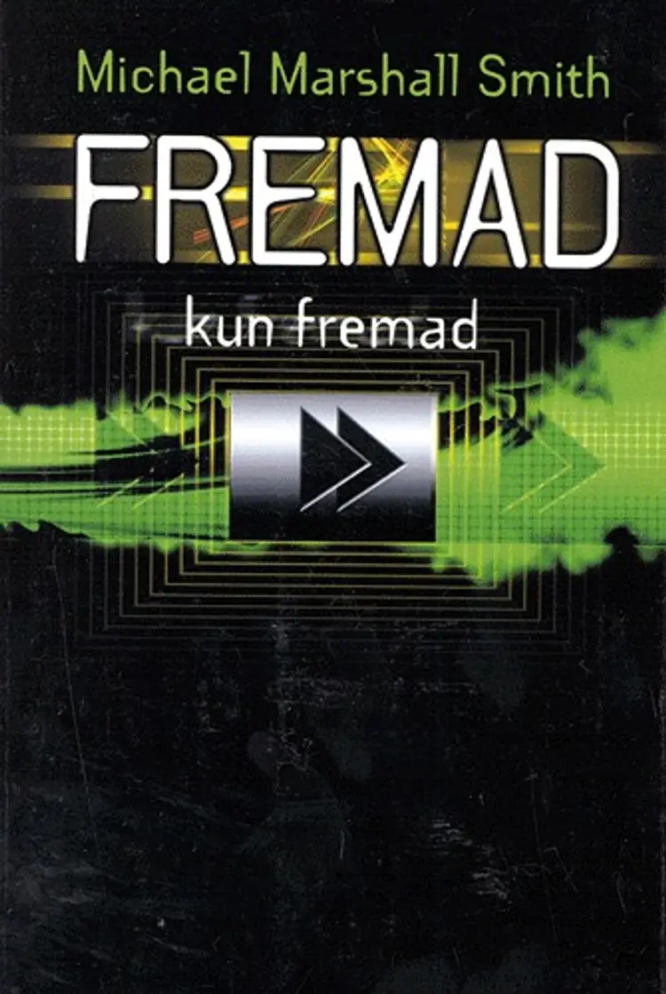 Fremad, kun fremad af Michael Marshall Smith