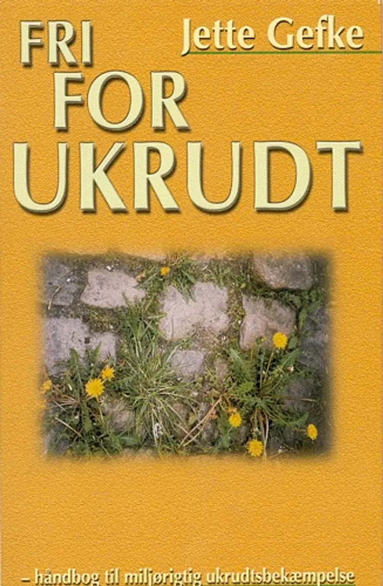 Fri for ukrudt af Jette Gefke