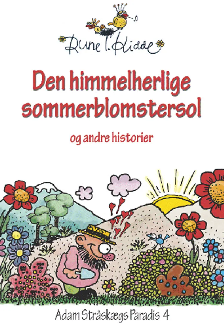 Den himmelherlige sommerblomstersol og andre historier af Rune T. Kidde