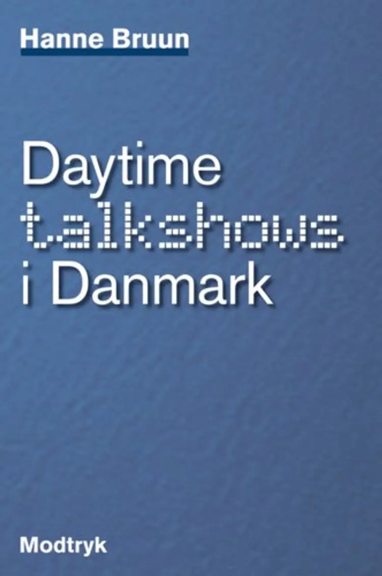 Daytime talkshows i Danmark af Hanne Bruun