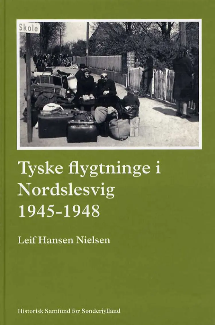 Tyske flygtninge i Nordslesvig 1945-1948 af Leif Hansen Nielsen