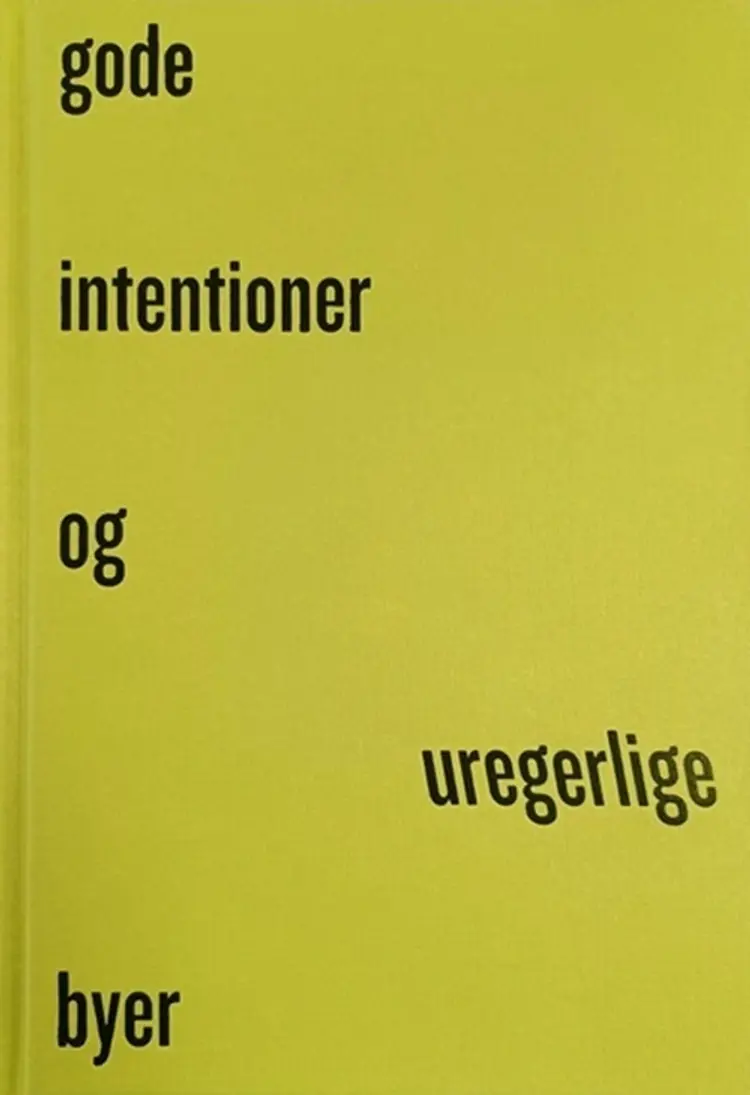 Gode intentioner og uregerlige byer af Tom Nielsen