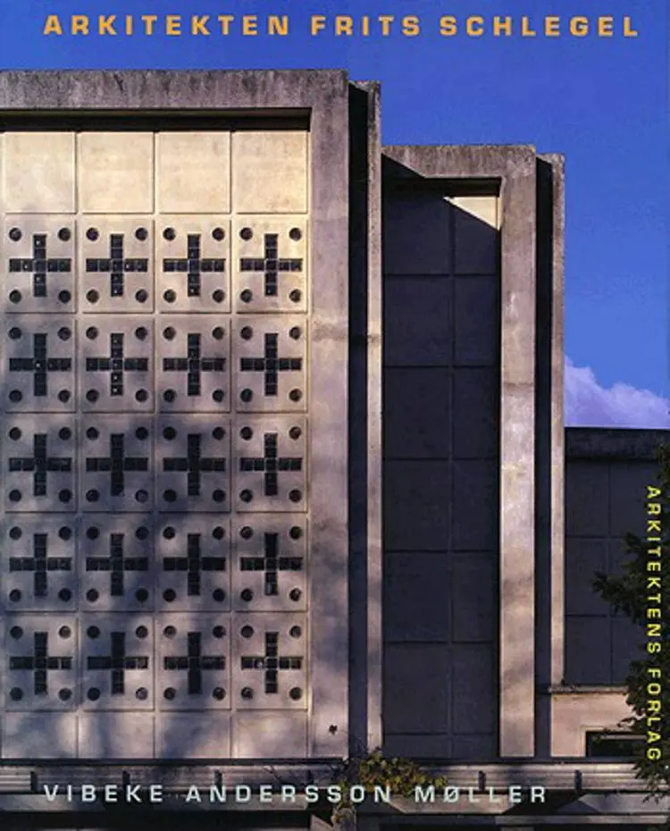 Arkitekten Frits Schlegel af Vibeke Andersson Møller