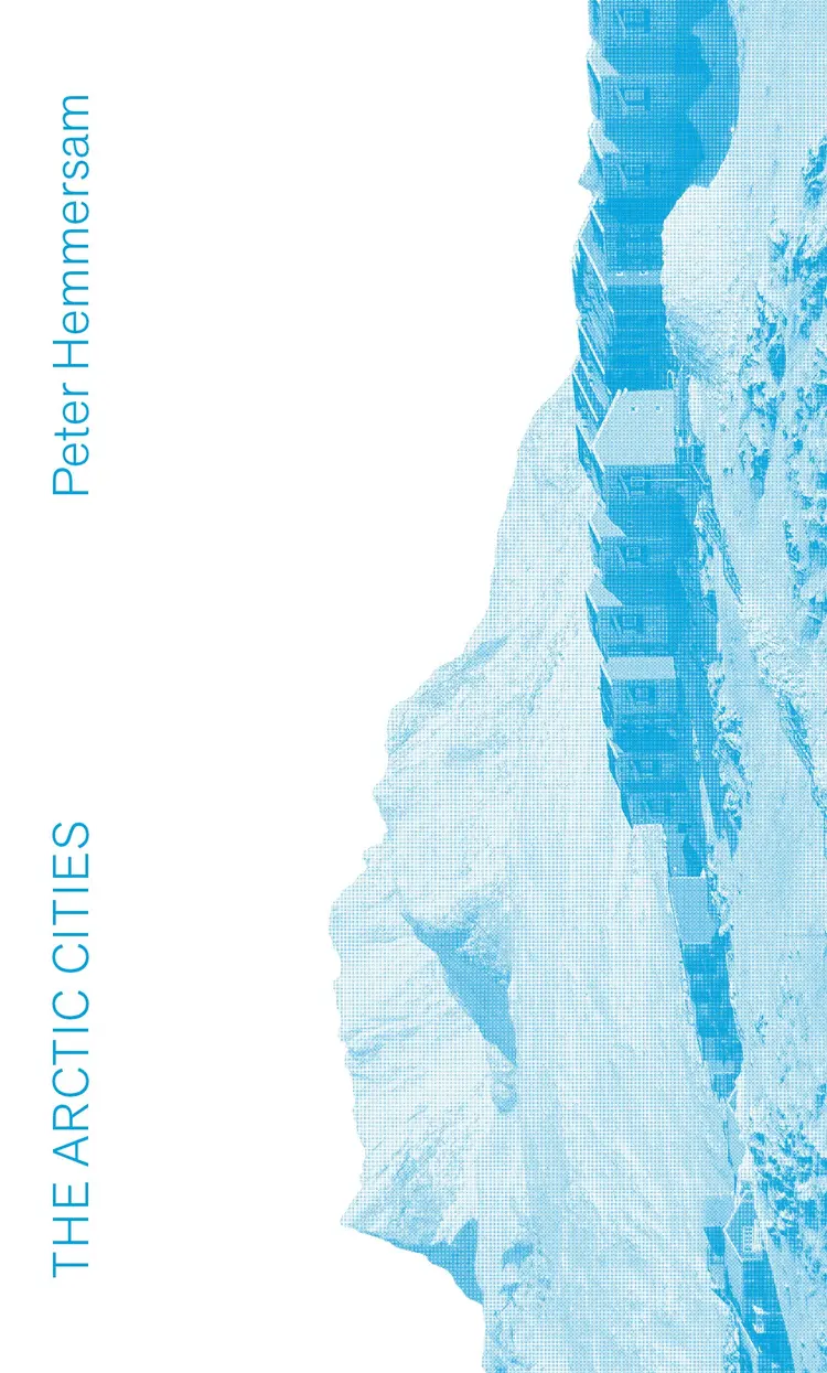 The Arctic Cities af Peter Hemmersam