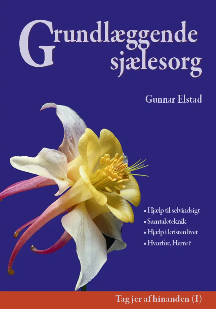 Grundlæggende sjælesorg af Gunnar Elstad