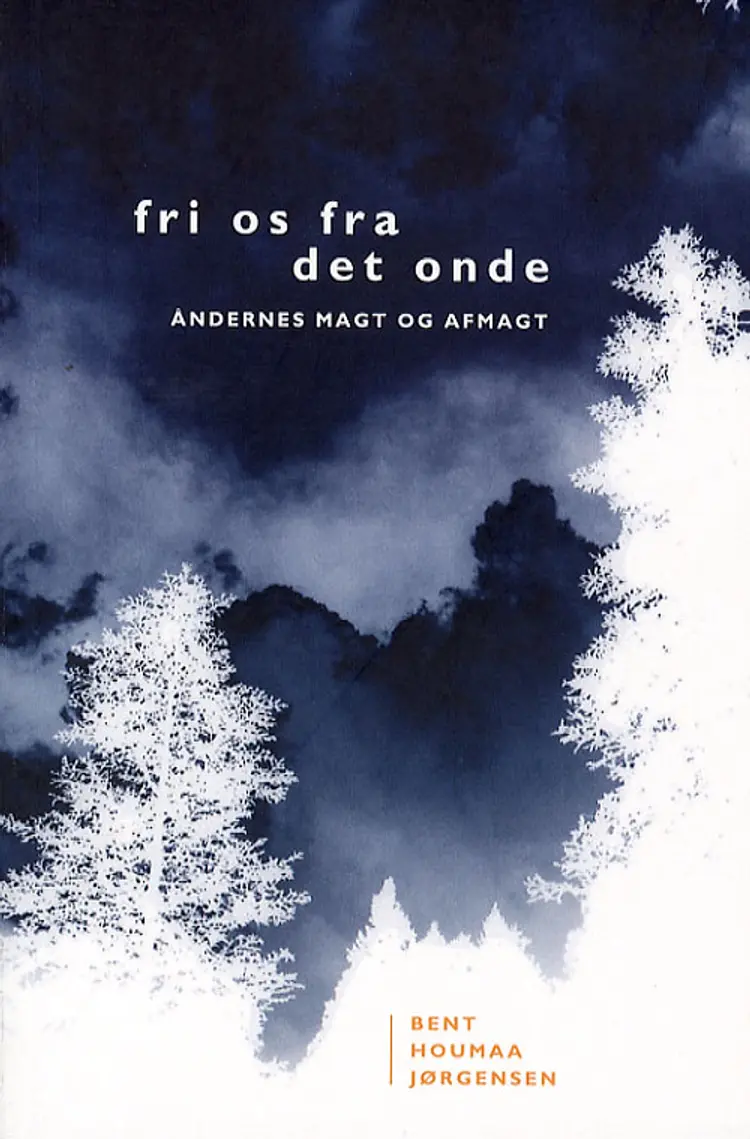 Fri os fra det onde af Bent Houmaa Jørgensen