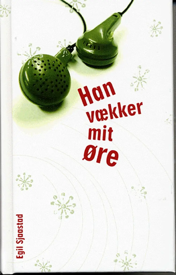 Han vækker mit øre af Egil Sjaastad