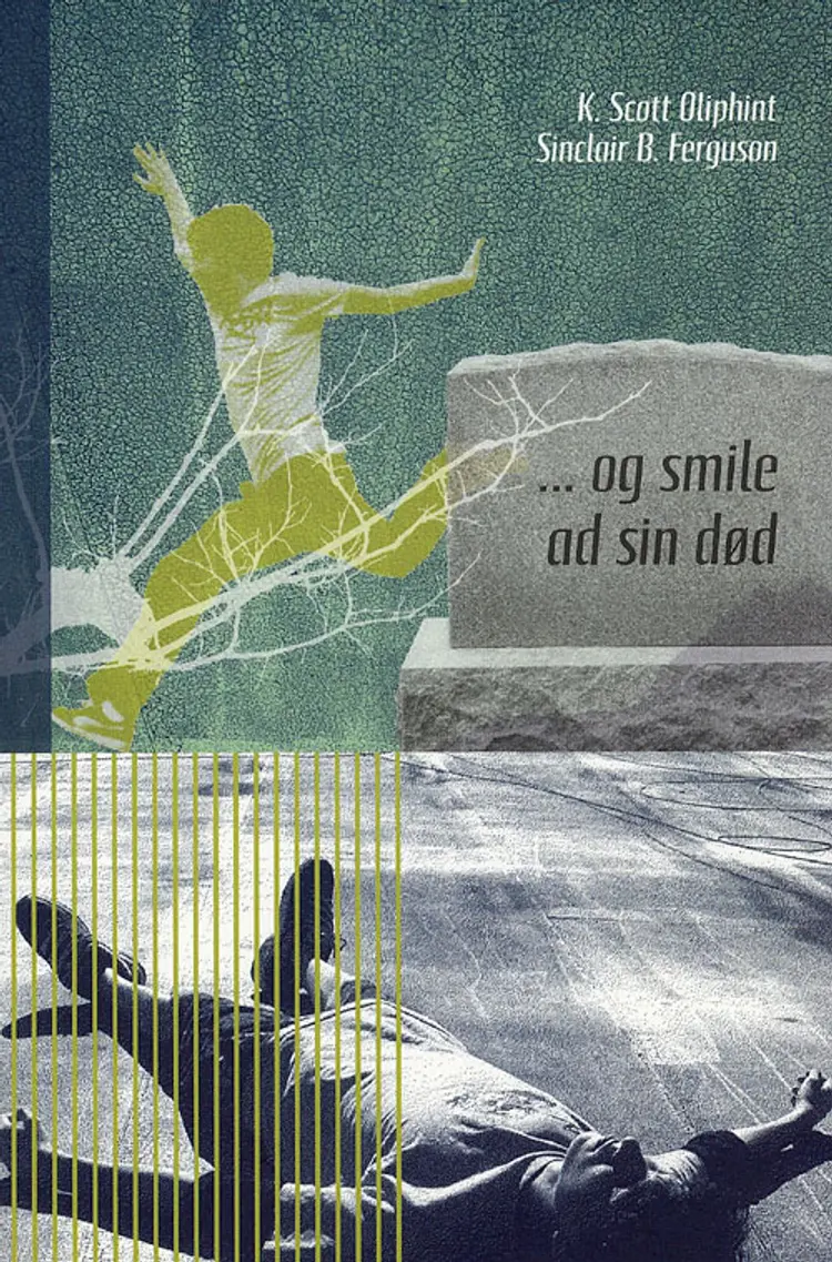 - og smile ad sin død af K. Scott Oliphint