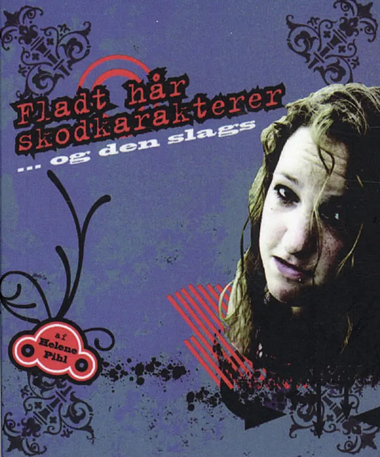 Fladt hår, skodkarakterer - og den slags af Helene Pihl