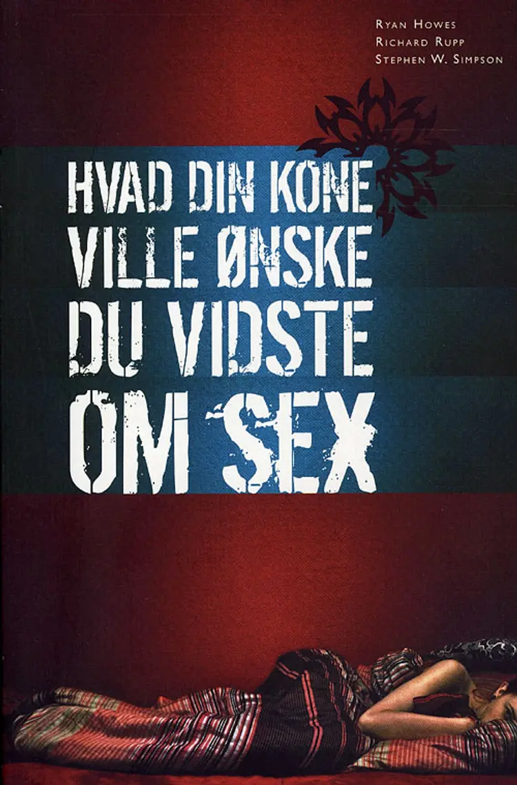Hvad din kone ville ønske du vidste om sex af Ryan Howes Richard Rupp Stephen W. Simpson