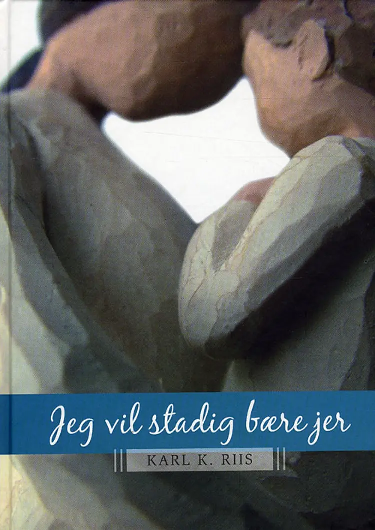 Jeg vil stadig bære jer af Karl K. Riis
