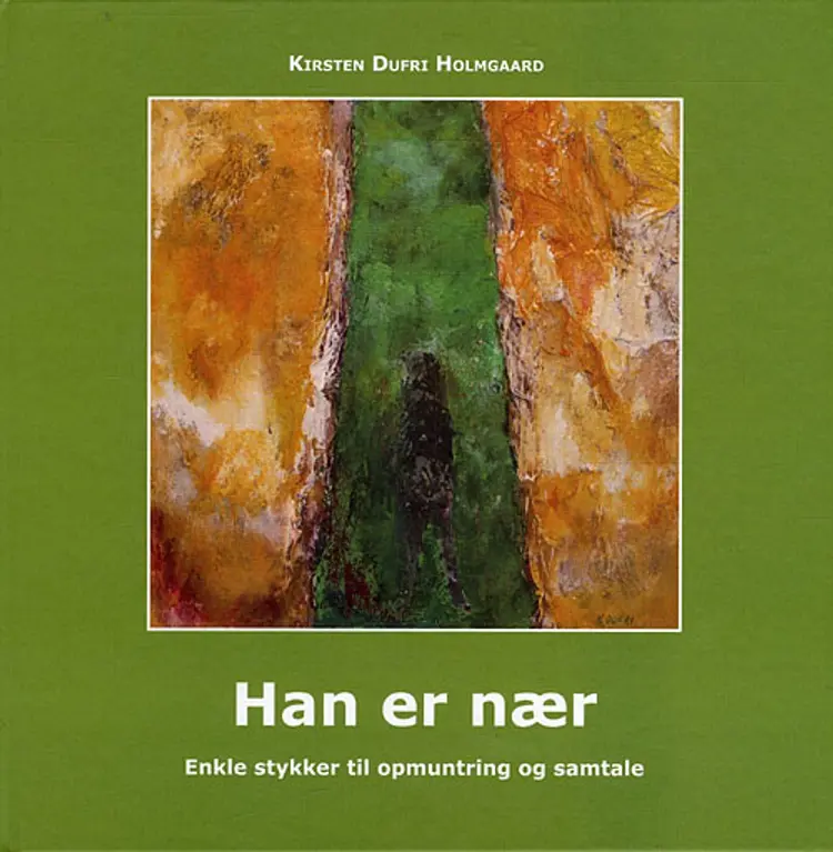 Han er nær af Kirsten Dufri Holmgaard